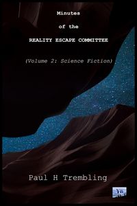 Produktbild: Minutes of the Reality Escape Committee Volume 2: Science Fiction (The Reality Escape Commitee, #2)