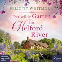 'Der wilde Garten am Helford River' von 'Felicity Whitmore' eBook