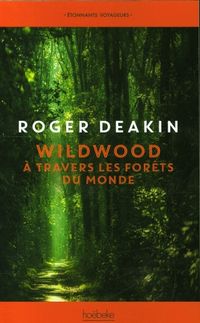 Produktbild: Wildwood : &agrave; travers les for&ecirc;ts du monde