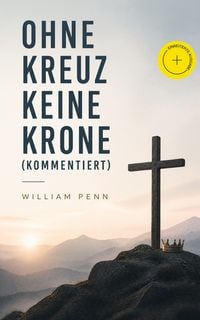 Produktbild: Ohne Kreuz keine Krone (Kommentiert)