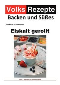 Produktbild: Volksrezepte Backen und S&uuml;&szlig;es - Eiskalt gerollt