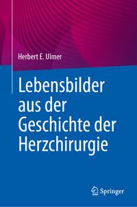 Produktbild: Lebensbilder aus der Geschichte der Herzchirurgie