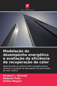 Produktbild: Modela&ccedil;&atilde;o do desempenho energ&eacute;tico e avalia&ccedil;&atilde;o da efici&ecirc;ncia da recupera&ccedil;&atilde;o de calor