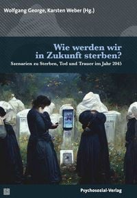 Produktbild: Wie werden wir in Zukunft sterben?