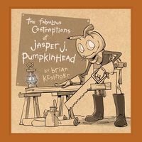 Produktbild: The Fabulous Contraptions of Jasper J. Pumpkinhead