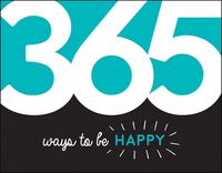 Produktbild: Publishers, S: 365 Ways to Be Happy