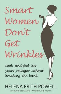 Produktbild: Frith Powell, H: Smart Women Don't Get Wrinkles