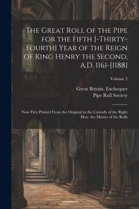 Produktbild: The great roll of the pipe for the fifth [-thirty-fourth] year of the reign of King Henry the Second, A.D. 1161-[1188]: Now first printed from the ori