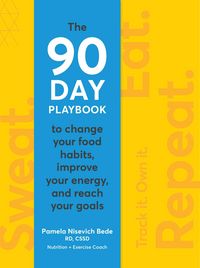 Produktbild: Sweat. Eat. Repeat. a 90-Day Playbook to Change Your Food Habits, Improve Your Energy, and Reach Your Goals