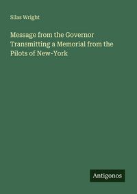 Produktbild: Message from the Governor Transmitting a Memorial from the Pilots of New-York