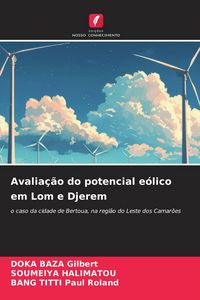 Produktbild: Avalia&ccedil;&atilde;o do potencial e&oacute;lico em Lom e Djerem