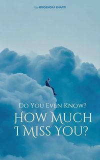 Produktbild: Do You Even Know? How Much I Miss You?