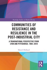 Produktbild: Communities of Resistance and Resilience in the Post-Industrial City