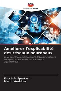 Produktbild: Am&eacute;liorer l'explicabilit&eacute; des r&eacute;seaux neuronaux
