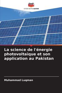 Produktbild: La science de l'&eacute;nergie photovolta&iuml;que et son application au Pakistan