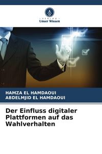 Produktbild: Der Einfluss digitaler Plattformen auf das Wahlverhalten