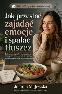 Produktbild: Jak przestac zajadac emocje i spalac tluszcz