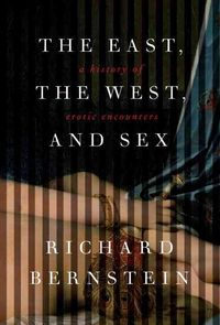 Produktbild: The East, the West, and Sex: A History of Erotic Encounters