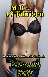 Produktbild: Milf mit der 18-J&auml;hrigen - Zwei Hotwifes verf&uuml;hren die Nachbarin (Lesbierinnen, #8)