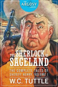 Produktbild: The Sherlock of Sageland - The Complete Tales of Sheriff Henry, Volume 1