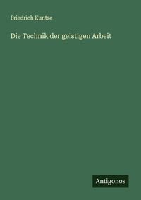 Produktbild: Die Technik der geistigen Arbeit