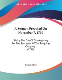 Produktbild: A Sermon Preached On November 7, 1710