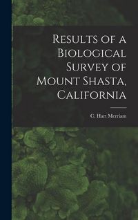 Produktbild: Results of a Biological Survey of Mount Shasta, California