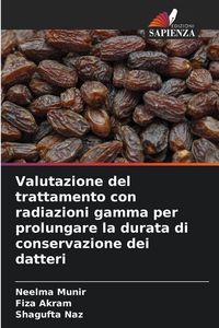 Produktbild: Valutazione del trattamento con radiazioni gamma per prolungare la durata di conservazione dei datteri