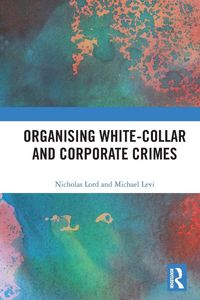 Produktbild: Organising White-Collar and Corporate Crimes