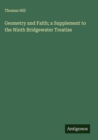 Produktbild: Geometry and Faith; a Supplement to the Ninth Bridgewater Treatise