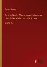 Produktbild: Geschichte der Pflanzung und Leitung der christlichen Kirche durch die Apostel