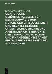 Produktbild: Quandt'sche Geb&uuml;hrentabellen f&uuml;r Rechtsanw&auml;lte und Notare Gerichtsvollzieher und Rechtsbeist&auml;nde Ordentliche Gerichte und Arbeitsgerichte Gerichte der