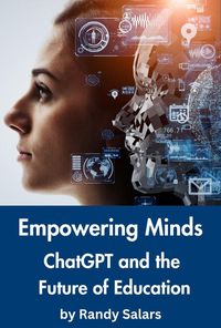 Produktbild: Empowering Minds: ChatGPT and the Future of Education (Through the AI Lens: The Futurism Files, #1)