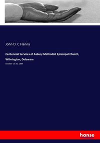 Produktbild: Centennial Services of Asbury Methodist Episcopal Church, Wilmington, Delaware