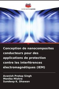Produktbild: Conception de nanocomposites conducteurs pour des applications de protection contre les interf&eacute;rences &eacute;lectromagn&eacute;tiques (IEM)