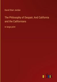 Produktbild: The Philosophy of Despair; And California and the Californians