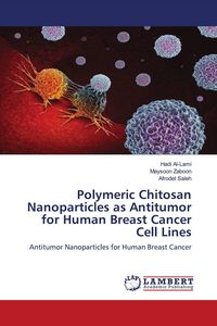 Produktbild: Polymeric Chitosan Nanoparticles as Antitumor for Human Breast Cancer Cell Lines