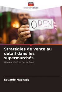 Produktbild: Strat&eacute;gies de vente au d&eacute;tail dans les supermarch&eacute;s