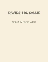 Produktbild: Davids 110. Salme forklart av Martin Luther