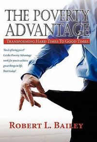 Produktbild: The Poverty Advantage, Transforming Hard Times To Good Times