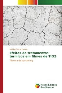 Produktbild: Efeitos de tratamentos t&eacute;rmicos em filmes de TiO2