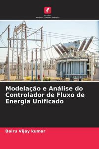 Produktbild: Modela&ccedil;&atilde;o e An&aacute;lise do Controlador de Fluxo de Energia Unificado