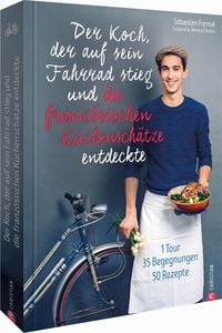 Produktbild: Der Koch, der auf sein Fahrrad stieg und die franz&ouml;sischen K&uuml;chensch&auml;tze entdeckte