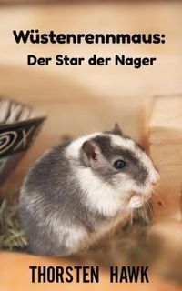 Produktbild: W&uuml;stenrennmaus: Der Star der Nager