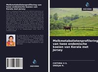 Produktbild: Melkmetabolietenprofilering van twee endemische koeien van Kerala met Jersey