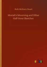Produktbild: Moriah's Mourning and Other Half-Hour Sketches