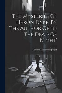 Produktbild: The Mysteries Of Heron Dyke, By The Author Of 'in The Dead Of Night'