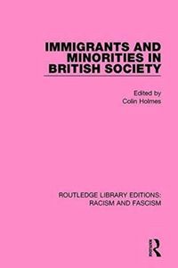 Produktbild: Holmes, C: Immigrants and Minorities in British Society