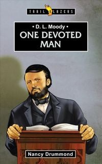 Produktbild: Drummond, N: D.L. Moody: One Devoted Man