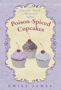 Produktbild: Poison-Spiced Cupcakes (Cupcake Truck Mysteries, #5)